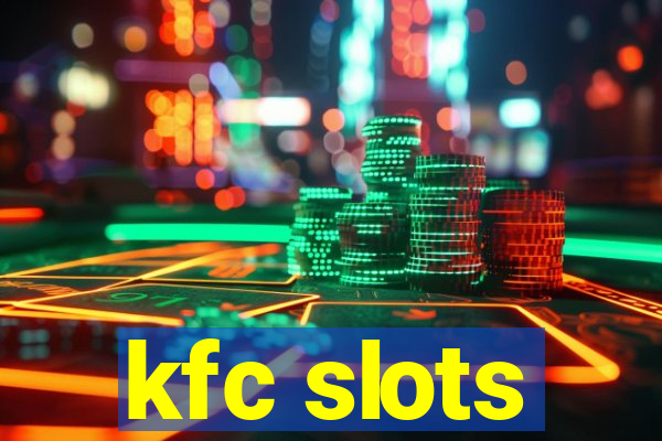 kfc slots